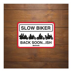 OXFORD GARAGE METAL SIGN: SLOW BIKER BACK SOON…ISH