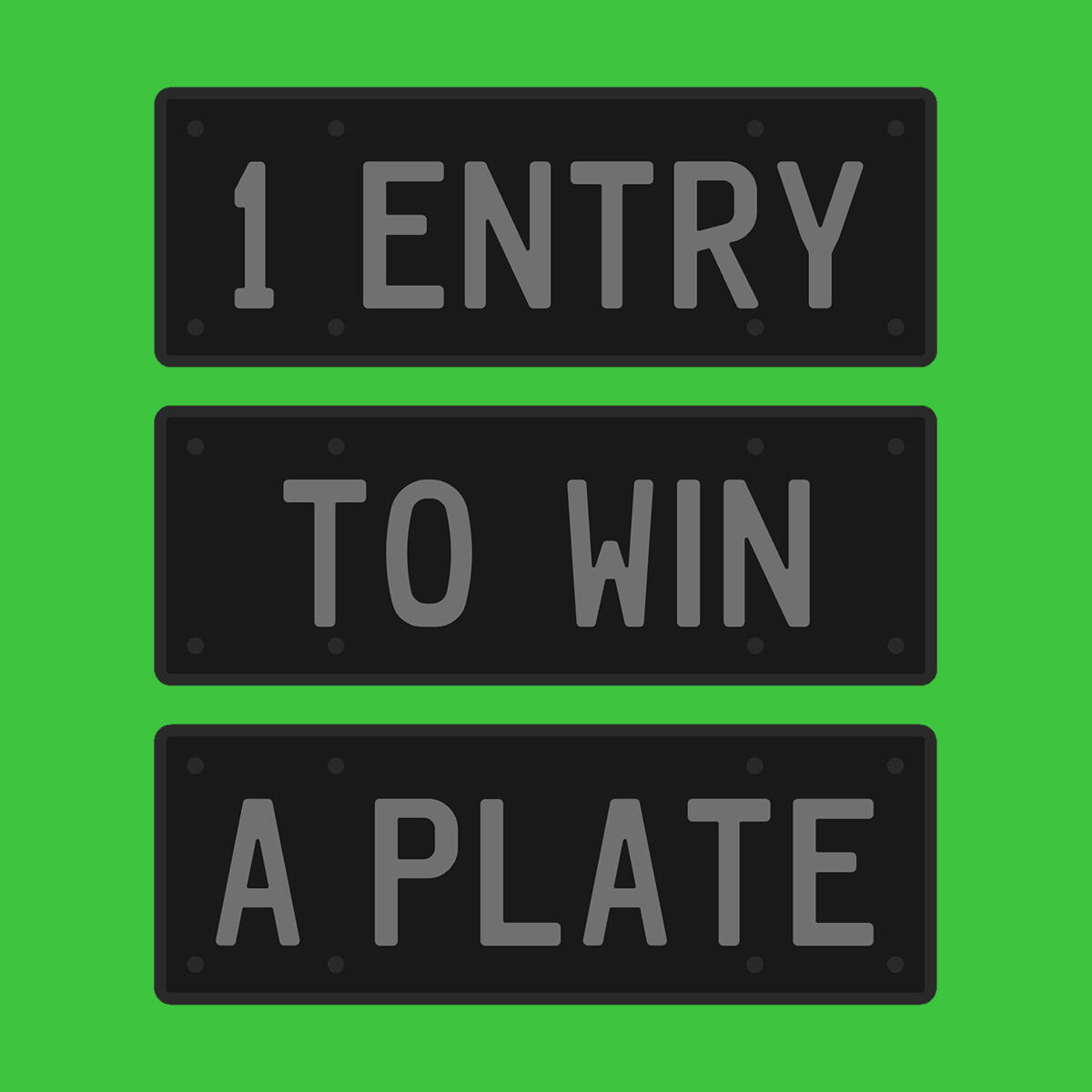 1 ENTRY TO WIN A PLATE